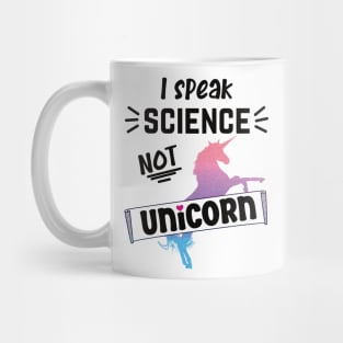 I speak science not unicorn scientist Mug